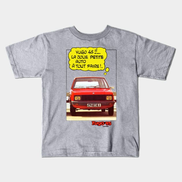 YUGO 45 - French advert Kids T-Shirt by Throwback Motors